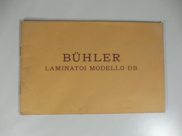 Fratelli Buhler. Premiato Stabilimento di costruzioni meccaniche con proprie fonderie. Laminatoi modello DB per mulini